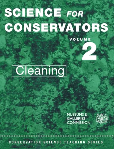 The Science For Conservators Series: Volume 2: Cleaning (Heritage: Care-preservation-management, Band 2) von Routledge