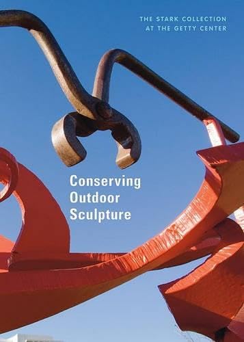 Conserving Outdoor Sculpture: The Stark Collection at the Getty Center (Getty Publications – (Yale)) von Getty Publications