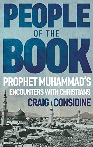 People of the Book: Prophet Muhammad's Encounters With Christians von C Hurst & Co Publishers Ltd