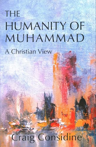 The Humanity of Muhammad: A Christian View von Blue Dome Press