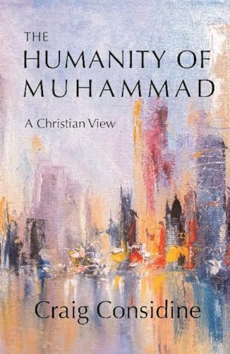 The Humanity of Muhammad: A Christian View von Blue Dome Press