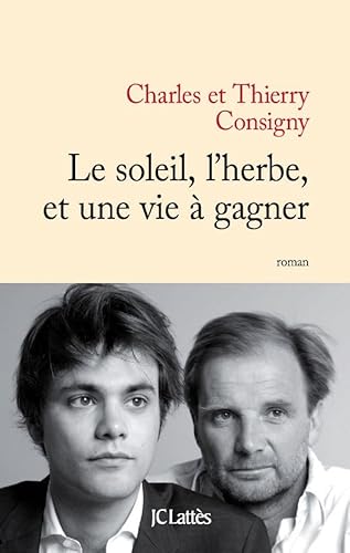 Le soleil, l'herbe, et une vie à gagner von JC LATTÈS