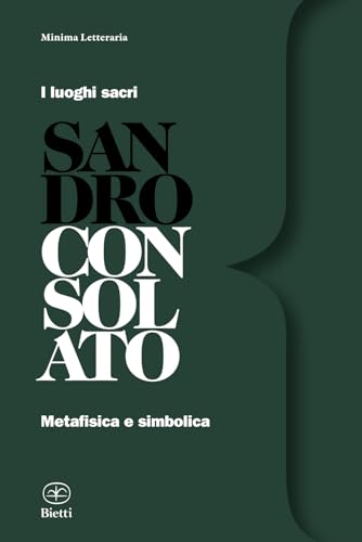 I luoghi sacri. Metafisica e simbolica (Minima Letteraria, Band 18) von Bietti