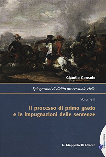 Spiegazioni di diritto processuale civile. Il processo di primo grado e le impugnazioni delle sentenze (Vol. 2) von Giappichelli