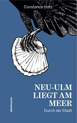Neu-Ulm liegt am Meer: Durch die Stadt von Dielmann Axel Verlag