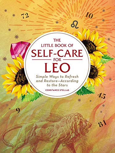 The Little Book of Self-Care for Leo: Simple Ways to Refresh and Restore―According to the Stars (Astrology Self-Care) von Adams Media