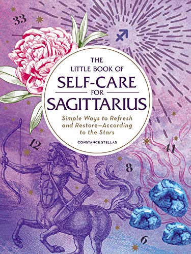 The Little Book of Self-Care for Sagittarius: Simple Ways to Refresh and Restore―According to the Stars (Astrology Self-Care) von Adams Media