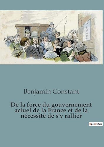 De la force du gouvernement actuel de la France et de la nécessité de s'y rallier von SHS Éditions
