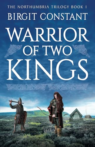 Warrior of two Kings (The Northumbria Trilogy, Band 1) von tinctaculum