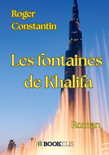 Les fontaines de Khalifa Les fontaines de Khalifa von BOOKELIS