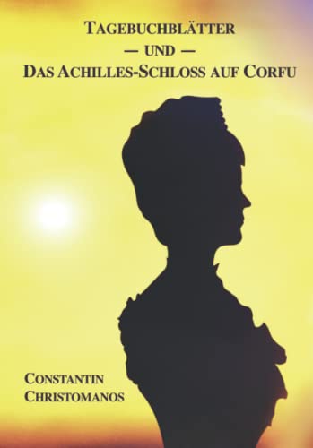 Tagebuchblätter - Das Achilles-Schloss auf Corfu: Doppelband (Sissi Reihe, Band 11)
