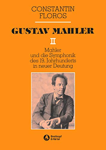 Gustav Mahler Band 2: Mahler und die Symphonik des 19. Jh. in neuer Deutung (BV 245 )