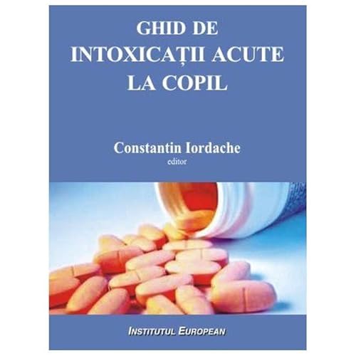 Ghid De Intoxicatii Acute La Copil von Institutul European