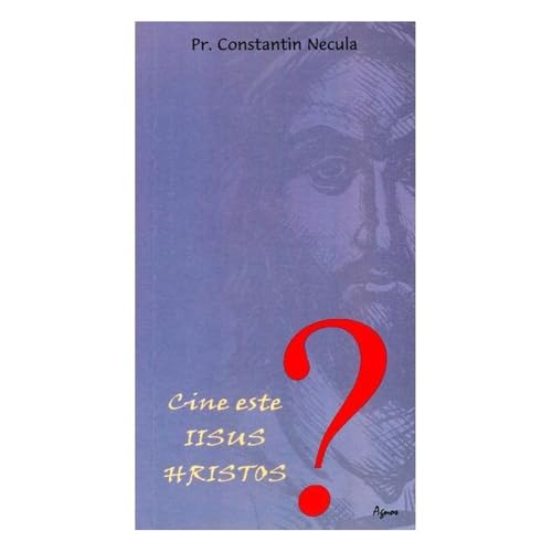 Cine Este Iisus Hristos?