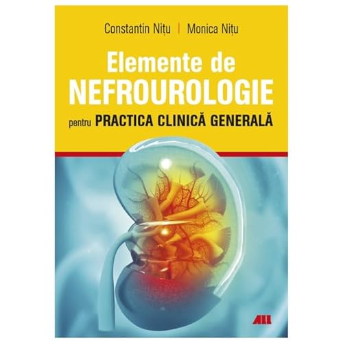Elemente De Nefrourologie Pentru Practica Clinica Generala von All