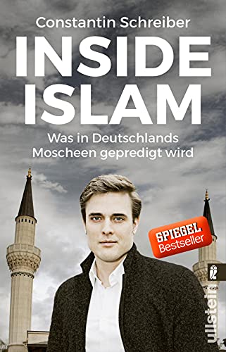Inside Islam: Was in Deutschlands Moscheen gepredigt wird | Der erste deutsche Moschee-Report – von Tagesschau-Sprecher Constantin Schreiber Inside Islam: Was in Deutschlands Moscheen gepredigt wird | Der erste deutsche Moschee-Report – von Tagesschau-Sprecher Constantin Schreiber