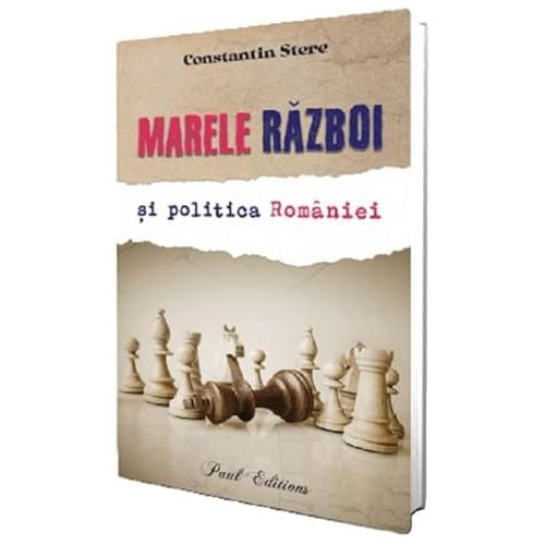 Marele Razboi Si Politica Romaniei Marele Razboi Si Politica Romaniei von Paul Editions