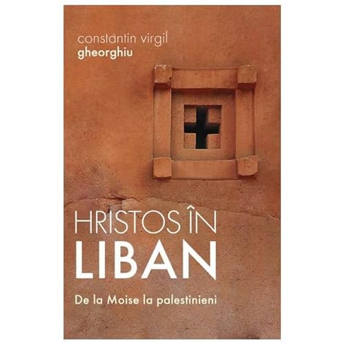 Hristos In Liban. De La Moise La Palestinieni von Sophia