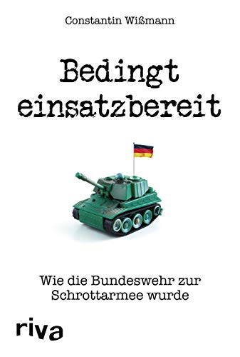 Bedingt einsatzbereit: Wie die Bundeswehr zur Schrottarmee wurde