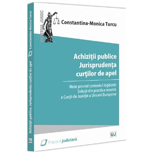 Achizitii Publice. Jurisprudenta Curtilor De Apel Achizitii Publice. Jurisprudenta Curtilor De Apel von Universul Juridic