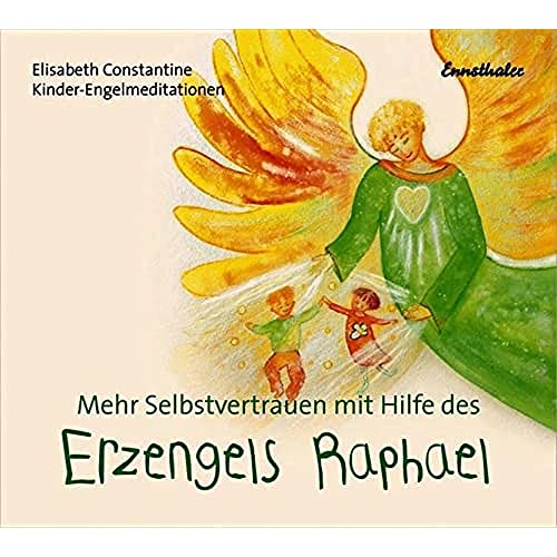Mehr Selbstvertrauen mit Hilfe des Erzengels Raphael: Kinder-Engelmeditationen