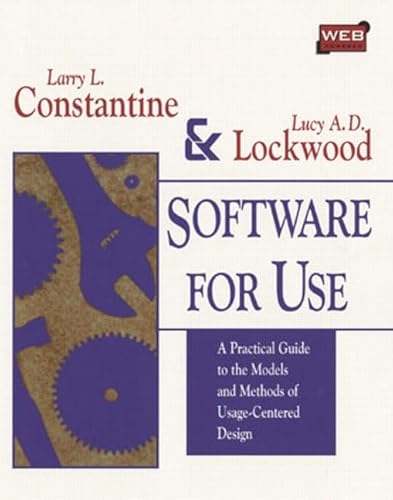 Software for Use: A Practical Guide to the Models and Methods of Usage-Centered Design (Acm Press Series)