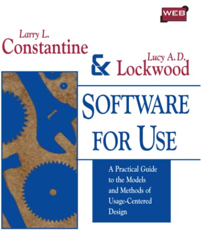 Software for Use: A Practical Guide to the Models and Methods of Usage-Centered Design: A Practical Guide to the Models and Methods of Usage-Centered Design (paperback)