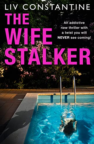 The Wife Stalker: An addictive psychological crime thriller with a twist you will NEVER see coming! The Wife Stalker: An addictive psychological crime thriller with a twist you will NEVER see coming!