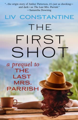 The First Shot: A Prequel to THE LAST MRS. PARRISH von Independently published