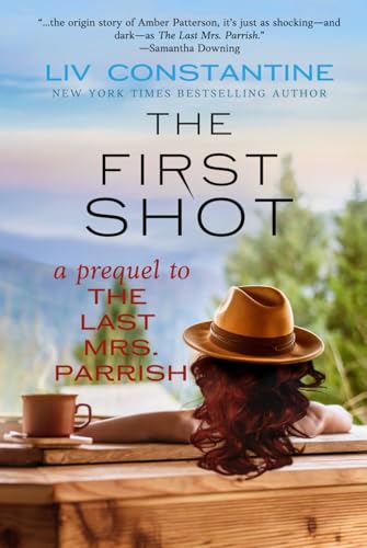 The First Shot: A Prequel to THE LAST MRS. PARRISH von LCO Productions LLC