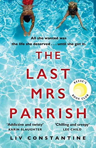 The Last Mrs Parrish: A gripping, addictive psychological suspense thriller with a shocking twist - a Reese Witherspoon pick!