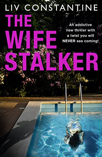 The Wife Stalker: An addictive psychological crime thriller with a twist you will NEVER see coming! von HarperCollins