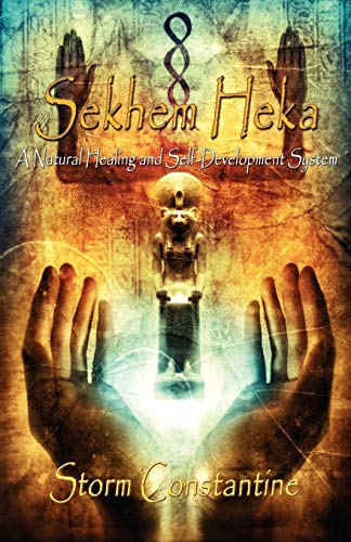 Sekhem Heka: A Natural Healing and Self-development System von Megalithica Books
