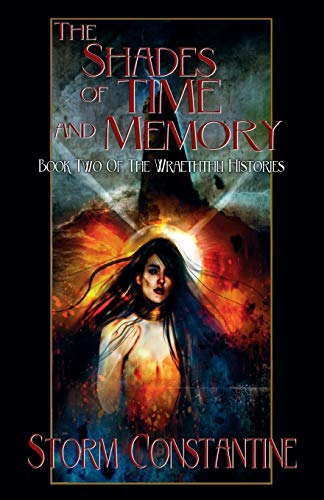 The Shades of Time and Memory: Book Two of The Wraeththu Histories