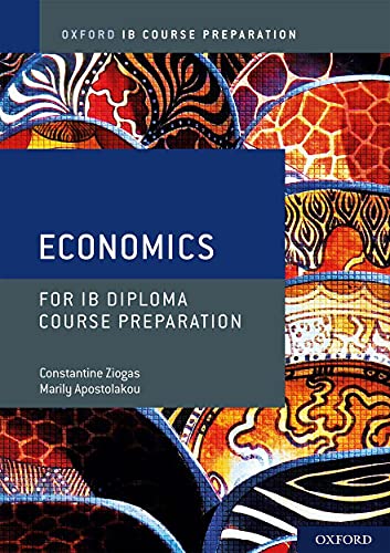 Ib Course Preparation Economics: Student Book (Oxford IB Diploma Programme)