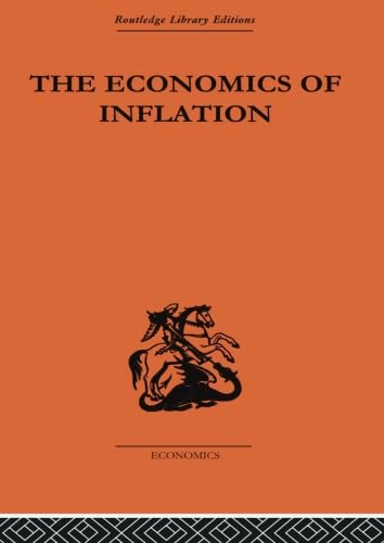 The Economics of Inflation: A Study of Currency Depreciation in Post-War Germany (Monetary Economics, 1, Band 1)