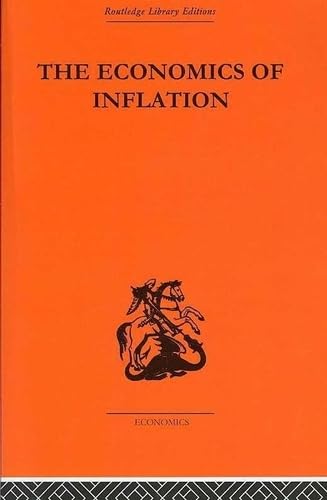 The Economics of Inflation: A Study of Currency Depreciation in Post-War Germany (Monetary Economics, 1, Band 1)