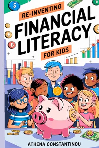 Reinventing Financial Literacy for Kids: Strategies to Crush Budgets, Spend Wisely, and Build Savings in the Digital Age von Open Sky Press