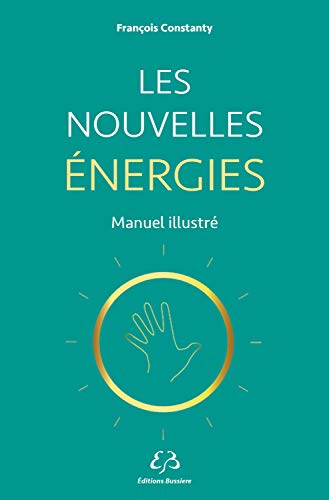 Les nouvelles énergies - Manuel illustré