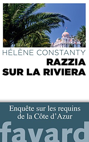 Razzia sur la Riviera: Enquête sur les requins de la Côte d'Azur