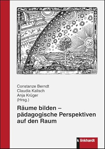 Räume bilden - pädagogische Perspektiven auf den Raum