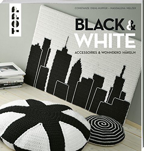 Black & White: Accessoires und Wohndeko häkeln