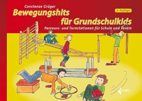 Bewegungshits für Grundschulkids: Parcours- und Turnstationen für Schule und Verein