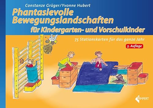 Phantasievolle Bewegungslandschaften für Kindergarten- und Vorschulkinder: 75 Stationskarten für das ganze Jahr