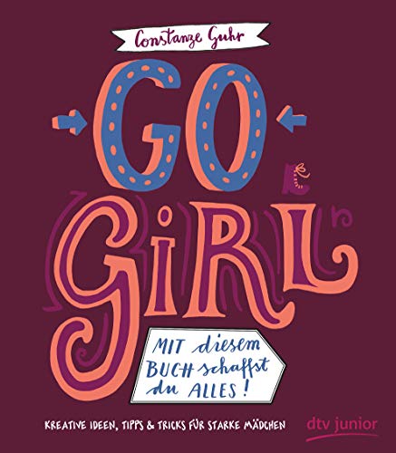 Go, Girl! Mit diesem Buch schaffst du alles von dtv Verlagsgesellschaft