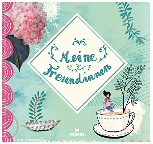 Meine Freundinnen | Ein Erinnerungsalbum | Das Freundebuch für Erwachsene von moses