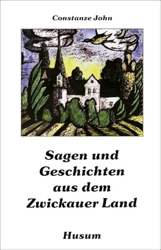 Sagen und Geschichten aus dem Zwickauer Land von Husum Verlag