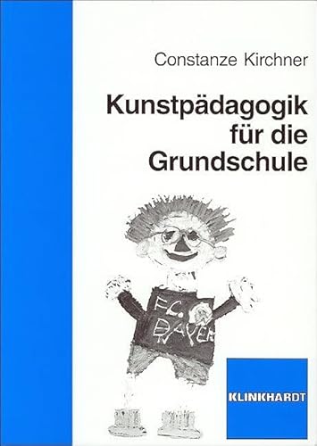 Kunstpädagogik für die Grundschule von Klinkhardt, Julius