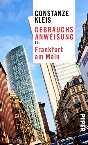 Gebrauchsanweisung für Frankfurt am Main: Aktualisierte Neuausgabe 2019 von Piper Verlag GmbH