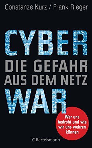 Cyberwar – Die Gefahr aus dem Netz: Wer uns bedroht und wie wir uns wehren können von Bertelsmann Verlag
